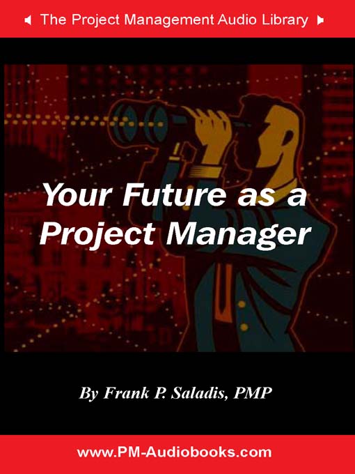 Title details for Your Future as a Project Manager by Frank P. Saladis - Available